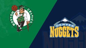 Injury Reports Celtics - Nuggets